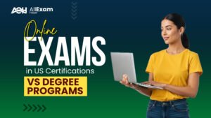 Online Exams in US Certifications vs Degree Programs